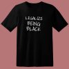 Legalize Being Black 80s T Shirt