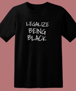 Legalize Being Black 80s T Shirt