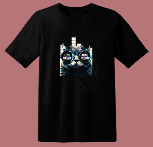 Less Drama More Techno Sunglasses Cat 80s T Shirt