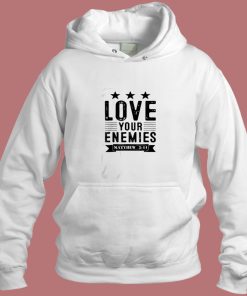 Love Your Enemies Aesthetic Hoodie Style