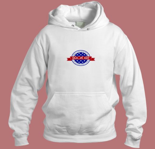 Martin Luther King Jr Day Celebrate Aesthetic Hoodie Style