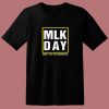 Mlk Day Dream Die Quote 80s T Shirt