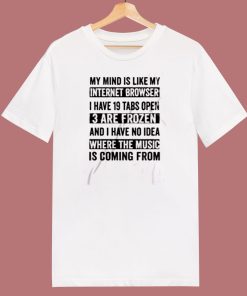 My Mind Is Like My Internet Browser Funny 80s T Shirt