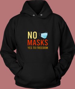 No Masks Yes To Freedom 80s Hoodie