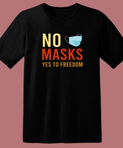 No Masks Yes To Freedom 80s T Shirt