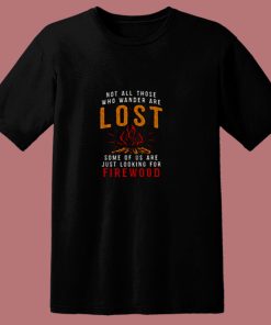 Not All Those Who Wander Are Lost 80s T Shirt
