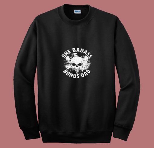 One Badass Bonus Dad 80s Sweatshirt