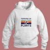 Powered By Plants Aesthetic Hoodie Style