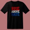 Rise Above Hate John Cena 80s T Shirt