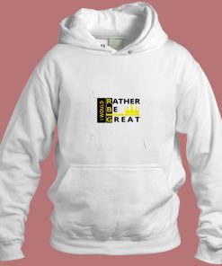 Ruth Bader Ginsburg I Would Id Rather Be Great Aesthetic Hoodie Style