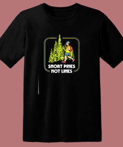 Snort Pines Not Lines 80s T Shirt