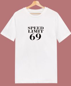 Speed Limit 69 80s T Shirt