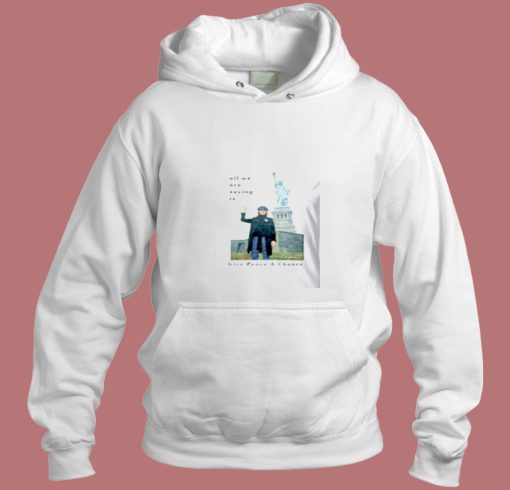 Statue Of Liberty All We Are Saying Aesthetic Hoodie Style