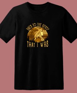 Stevie Nicks Back To The Gypsy That I Was 80s T Shirt