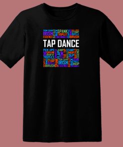 Tap Dance Words 80s T Shirt