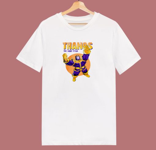 Thanos The Mad Titan 80s T Shirt