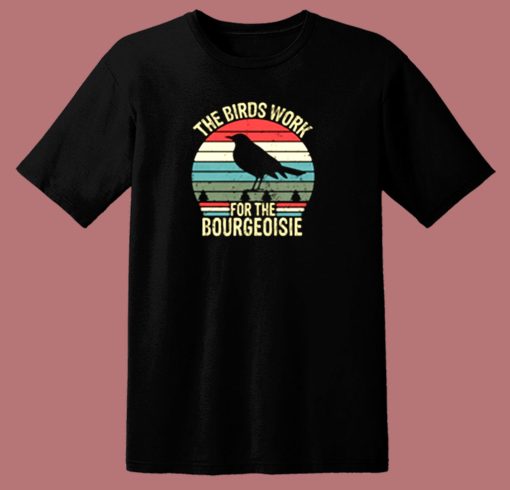 The Birds Work For The Bourgeoisie Vintage 80s T Shirt
