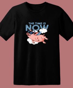 The Time Is Now Flying Pig 80s T Shirt
