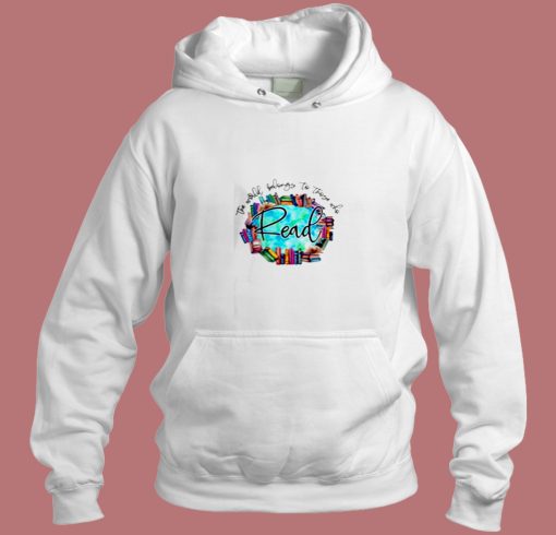 The World Belongs To Those Who Read Aesthetic Hoodie Style