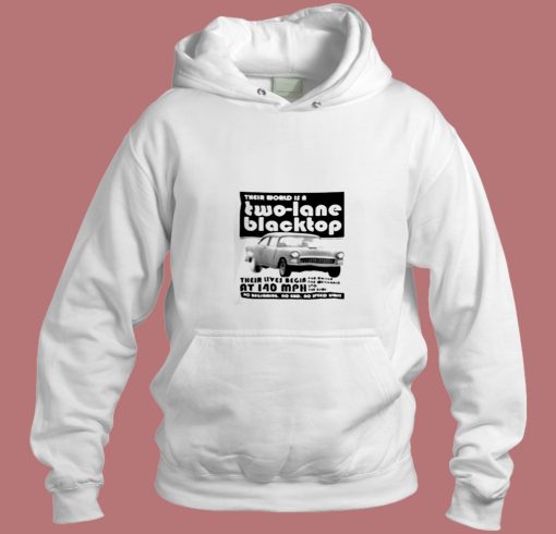 Their World Is A Two Lane Blacktop Aesthetic Hoodie Style