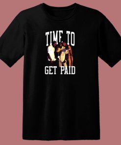 Time To Get Paid 80s T Shirt