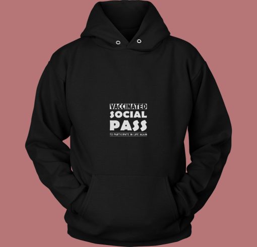 Vaccinated Social Pass 80s Hoodie