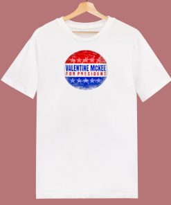 Valentine Mckee For President Parody 80s T Shirt