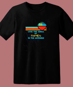 Vintage I Love The Smell Of Ramen In The Morning 80s T Shirt