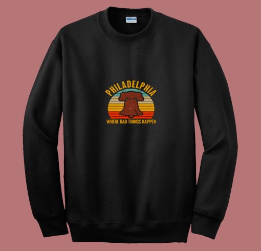 Vintage Philadelphia Where Bad Things Happen 80s Sweatshirt