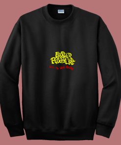 Wake Me When Its Over Faster Pussycat 80s Sweatshirt