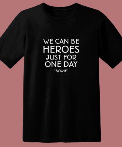 We Can Be Heroes David Bowie 80s T Shirt