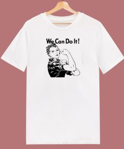We Can Do It Rosie The Riveter 80s T Shirt