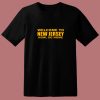 Welcome To New Jersey Now Go Home 80s T Shirt
