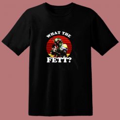 What The Fett Funny Star Wars Boba Fett 80s T Shirt