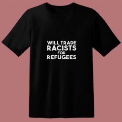 Will Trade Racists For Refugees Blankets 80s T Shirt