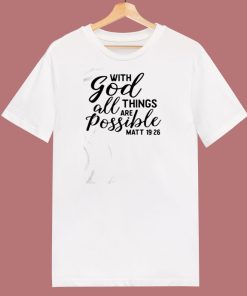 With God All Things Are Possible 80s T Shirt