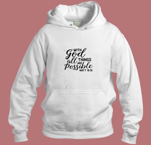 With God All Things Are Possible Aesthetic Hoodie Style