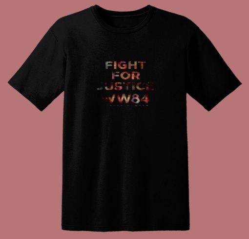 Wonder Woman 84 Fight For Justice 80s T Shirt