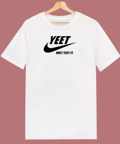 Yeet Just Yeet It 80s T Shirt