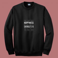 You Cant Buy Happines Car Lover 80s Sweatshirt