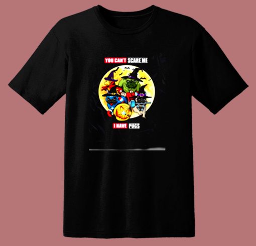 You Cant Scare Me I Have Pugs Avengers Halloween 80s T Shirt