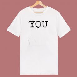 You Quote 80s T Shirt