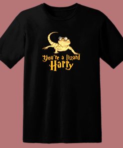 Youre A Lizard Harry 80s T Shirt
