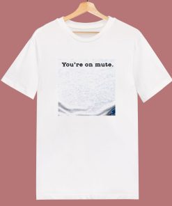 Youre On Mute 80s T Shirt