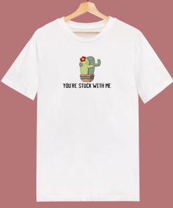 Youre Stuck With Me 80s T Shirt