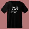 How To Do Math 80s T Shirt