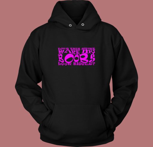 Does Make This Big Boobs Aesthetic Hoodie Style