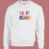 Be Kind Boheiman Graphic 80s Sweatshirt