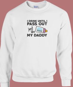 Daddy Pass Out 80s Sweatshirt