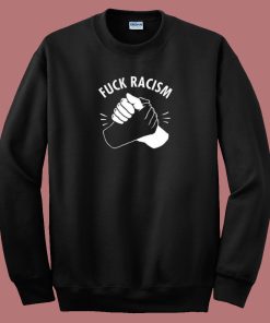 Fuck Racism 80s Adult Sweatshirt